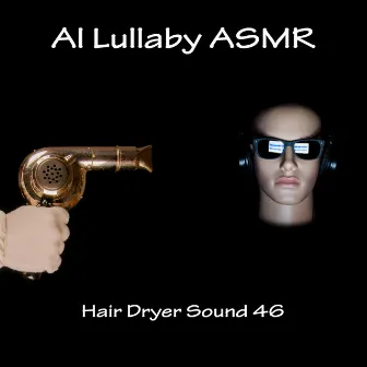 Hair Dryer Sound 46 by Al Lullaby ASMR