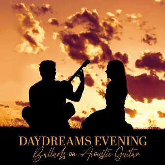 Daydreams Evening with Ballads on Acoustic Guitar by Mitch Joy