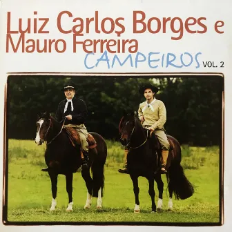 Campeiros, Vol. 2 by Luiz Carlos Borges & Mauro Ferreira