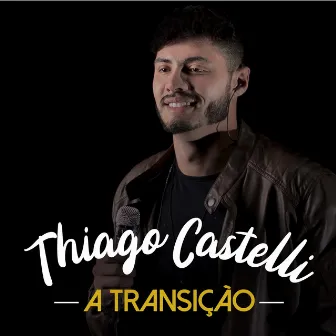 A Transição by Thiago Castelli