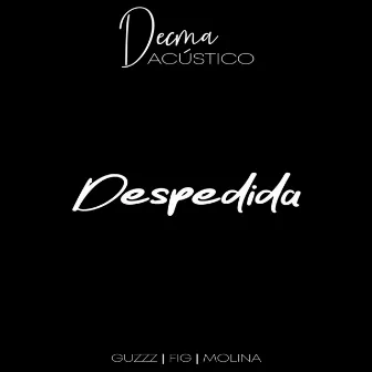 Decma Acústico #1 - Despedida by MolinΔ