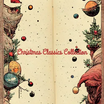 Christmas Classics Collection by Classical Christmas Music and Holiday Songs