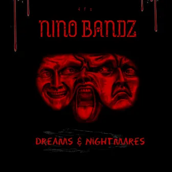 Dreams & Nightmares by Nino Bandz