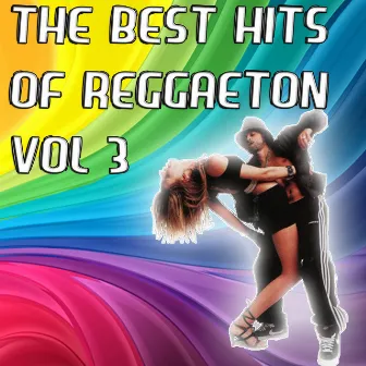 The Best Hits of Reggaeton Vol 3 by Reggaeton Group