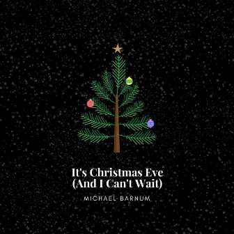 It's Christmas Eve (And I Can't Wait) by Unknown Artist