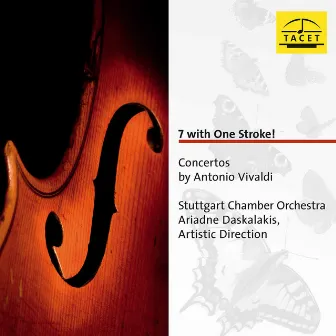 7 with One Stroke!: Concertos by Antonio Vivaldi by Ariadne Daskalakis