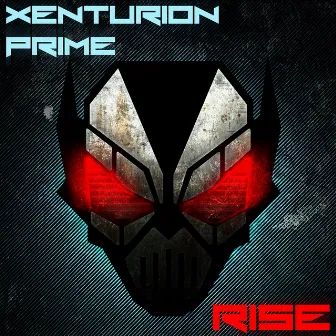 Rise - EP by Xenturion Prime