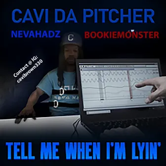 Tell Me When I'm Lyin' (vol.2) by Cavi Da Pitcher