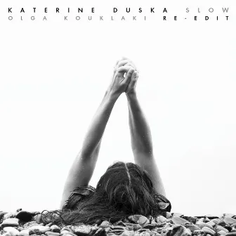 Slow (Olga Kouklaki Re-Edit) by Katerine Duska