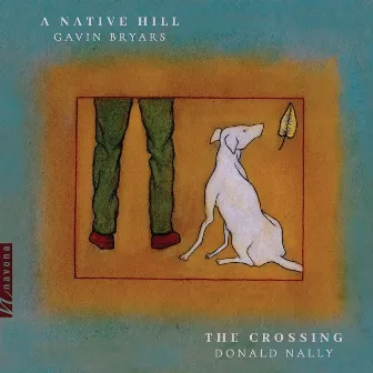 Gavin Bryars: A Native Hill by The Crossing