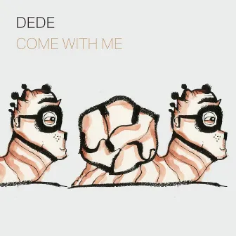 Come With Me by DeDe