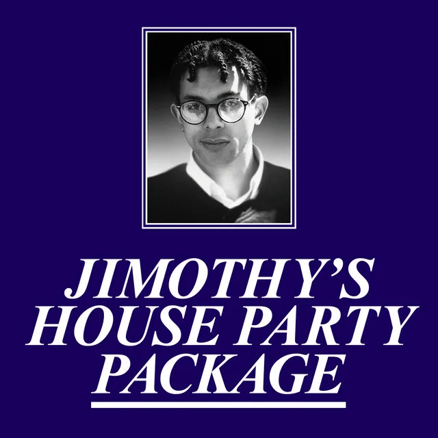 Jimothy's House Party Package