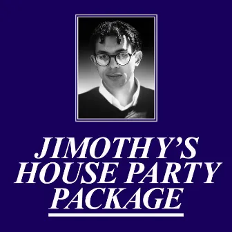 Jimothy's House Party Package by Jimothy Lacoste