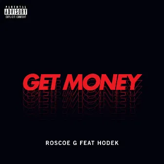 Get Money by Roscoe G