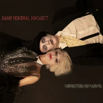 Infected by Love by Dark Minimal Project