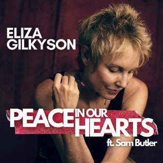 Peace In Our Hearts (feat. Sam Butler) by Eliza Gilkyson