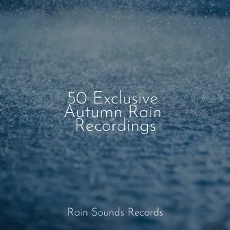 50 Exclusive Autumn Rain Recordings by Yoga