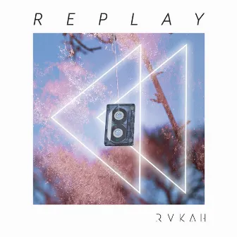 Replay by Rvkah