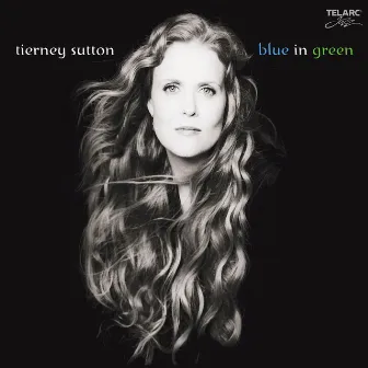 Blue In Green by Tierney Sutton