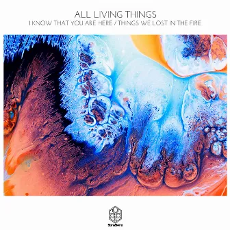 I Know That You Are Here / Things We Lost In The Fire by All Living Things