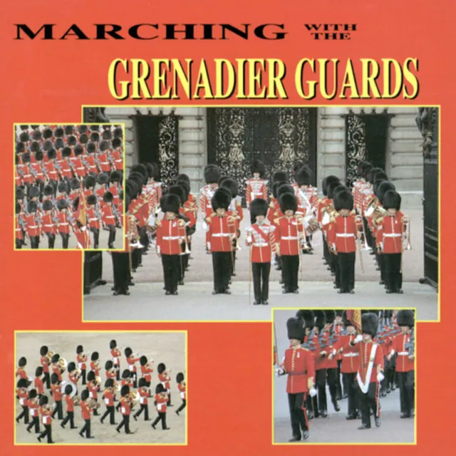 Marching With The Grenadier Guards