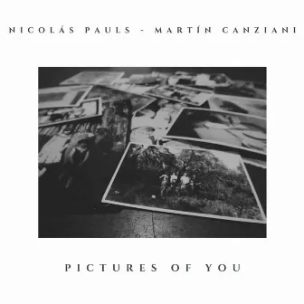 Pictures of You by Martín Canziani