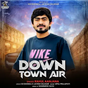 Down Town Air by Rahul Aanjana