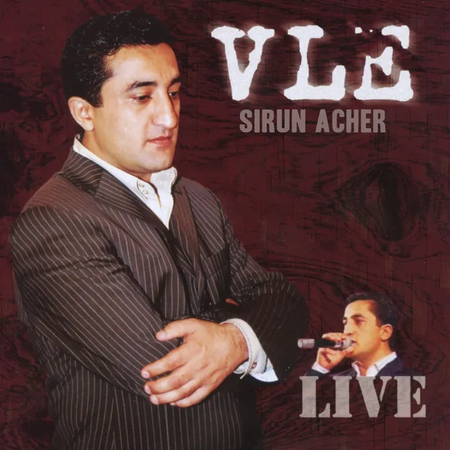 Vle Live: Sirun Acher