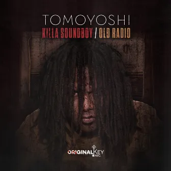 Killa Soundboy/Old Radio by Tomoyoshi