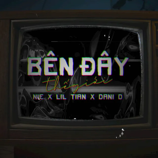 Bên Đây Thế Giới (Beat)