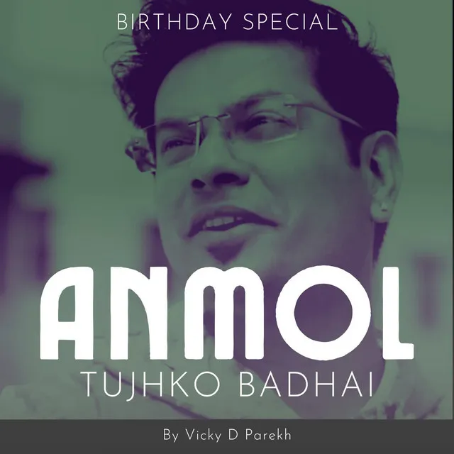 Anmol Tujhko Badhai Birthday Special