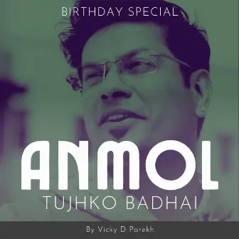 Anmol Tujhko Badhai Birthday Special by 