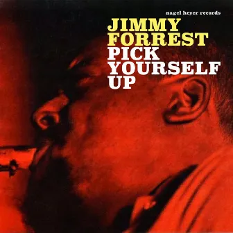 Pick Yourself Up by Jimmy Forrest