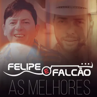 As Melhores by Felipe e Falcão