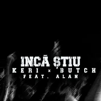 Încă Știu by Butch