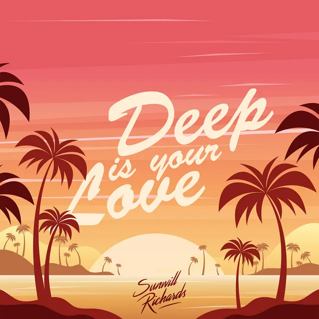 Deep Is Your Love