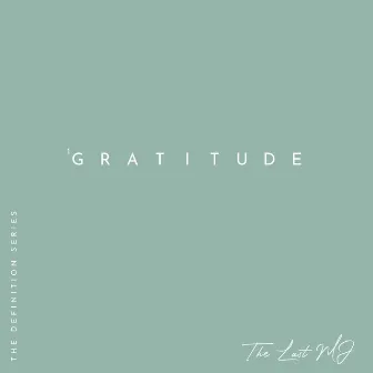 Gratitude by The Last Mj