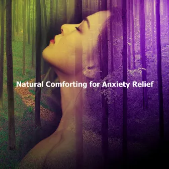 Natural Comforting for Anxiety Relief by All Nature