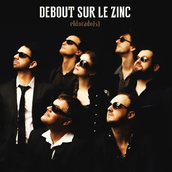 Eldorado(s) by Debout Sur Le Zinc