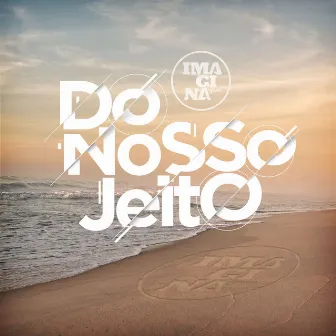 Do nosso jeito by Imaginasamba