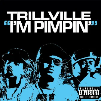 I'm Pimpin' (feat. E-40 & 8 Ball) by Trillville