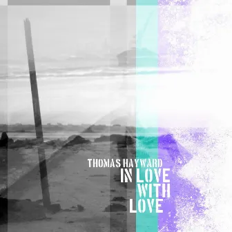 In Love with Love by Thomas Hayward