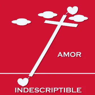 Amor Indescriptible by Josh Ayala