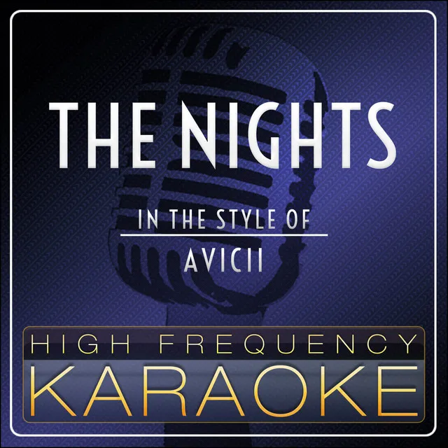 The Nights (Karaoke Version) [In the Style of Avicii]