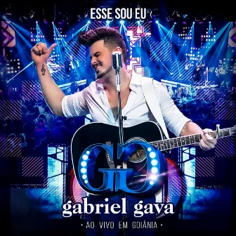 Esse Sou Eu: Ao Vivo em Goiânia by Gabriel Gava