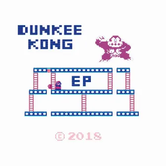 Dunkee Kong EP by Dunkee