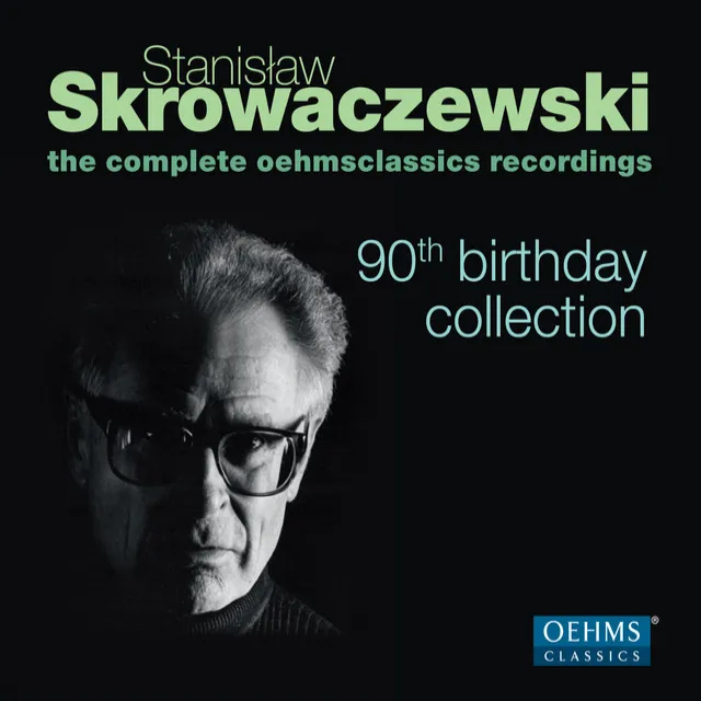 Stanislaw Skrowaczewski: 90th Birthday Collection