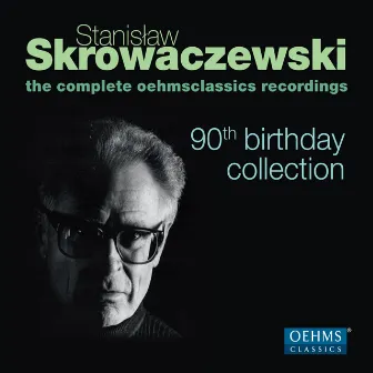 Stanislaw Skrowaczewski: 90th Birthday Collection by Stanisław Skrowaczewski