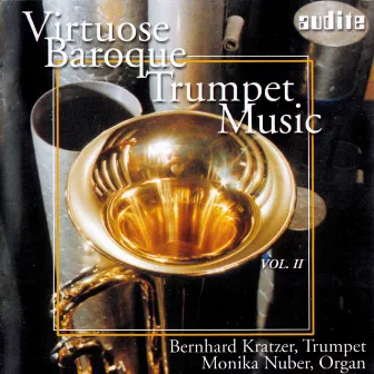 Virtuose Baroque Trumpet Music, Vol. II by Bernhard Kratzer