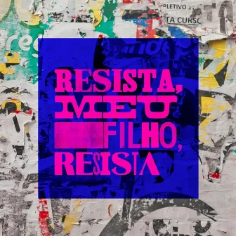 Resista, Meu Filho, Resista by André Mussalem